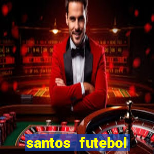 santos futebol clube peneiras